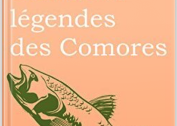 « Aux origines du monde, contes et légendes des Comores » de Salim Hatub. Une révolution dans la Littérature Comorienne