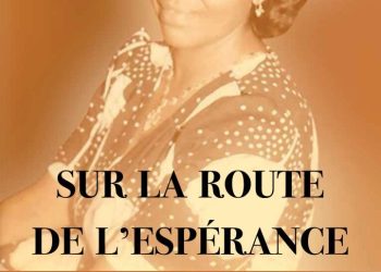 « Sur la route de l’espérance », Souvenirs d’une militante sur les premières années d’indépendance